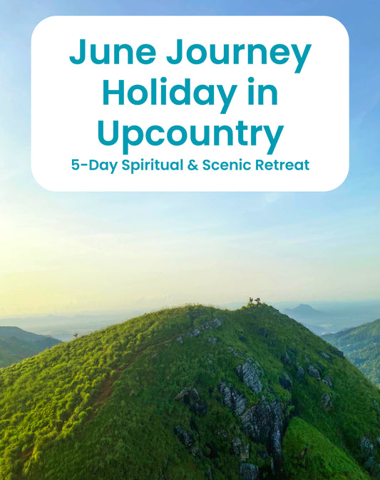 June Journey Holiday in Sri Lanka's Upcountry – 5-Day Spiritual & Scenic Retreat
